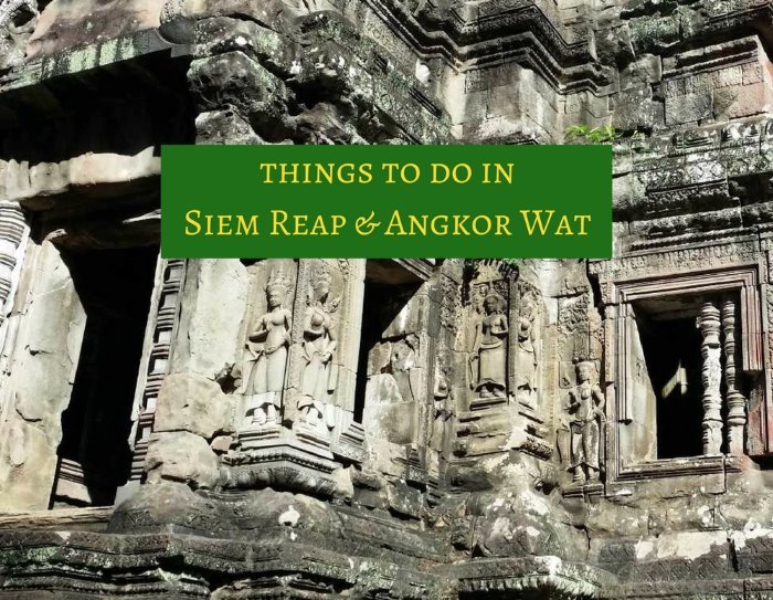 Things to do in Siem Reap Cambodia