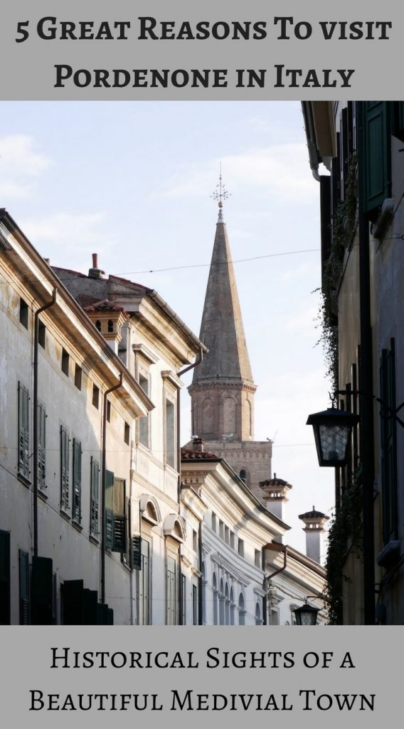 5 Great Reasons To visit Pordenone in Italy. What to see in Pordenone. Where to stay in Porenone. Visiting historical Itialian town of Porenone. #pordenone #itialiansights #pordenoneattractions