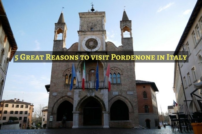 5 Great Reasons To visit Pordenone in Italy