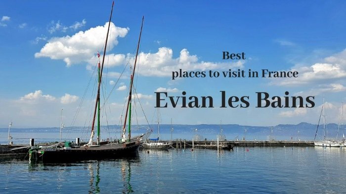 Best Places to visit in France - Evian les Bains