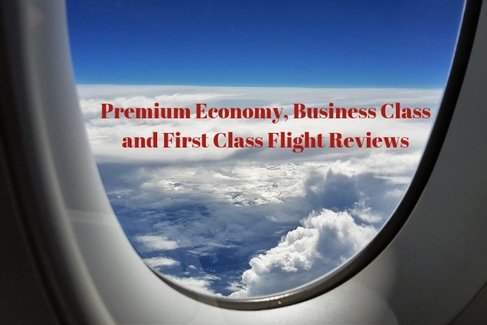 Premium Economy, Business and First Class Flight Reviews