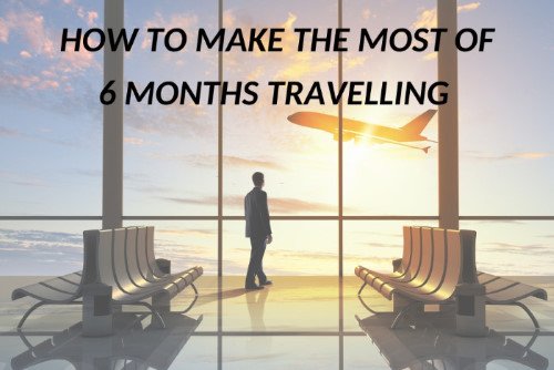 travel abroad for 6 months