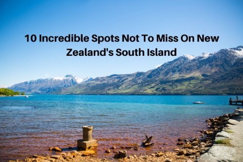 Places not to miss on New Zealand's South Island