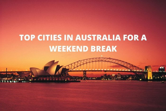 Top cities in Australia for a weekend break
