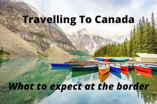 What to expect at the border when travelling to Canada