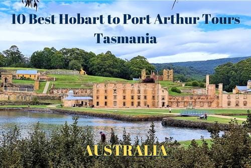 Best tours from Hobart to Port Arthur