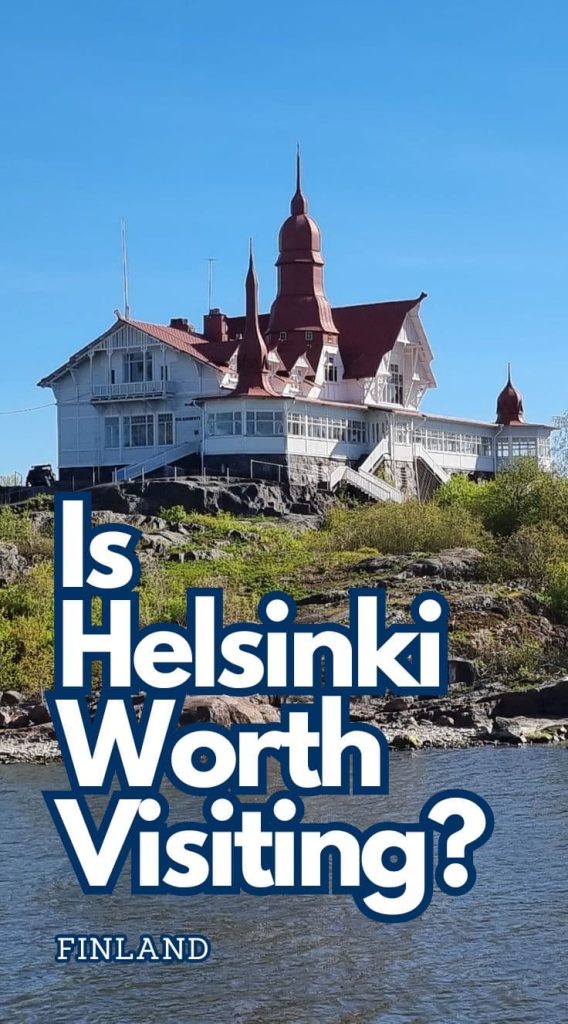 Is Helsinki worth visiting Is Helsinki worth visiting