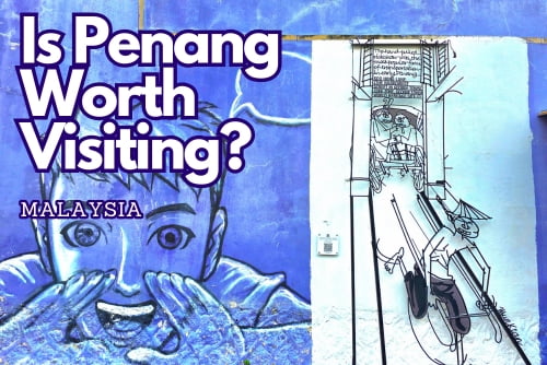 Is Penang worth visiting