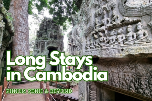Long Stays in Cambodia