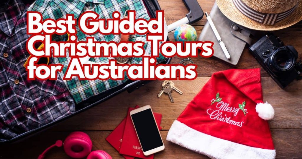 Guided Christmas Tours for Australians